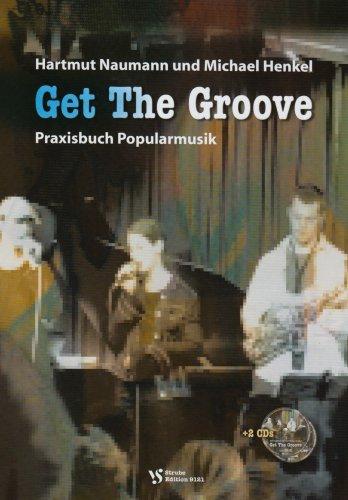 Get the Groove. Mit 2 CDs: Praxisbuch Popularmusik