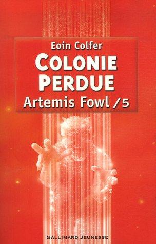 Artemis Fowl. Vol. 5. Colonie perdue