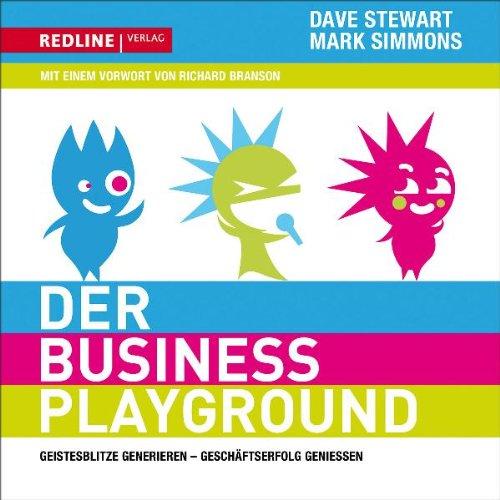 Der Business-Playground. Geistesblitze generieren - Geschäftserfolg genießen