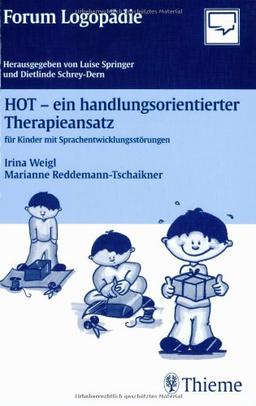 HOT - ein handlungsorientierter Therapieansatz. Für Kinder mit Sprachentwicklungsstörungen