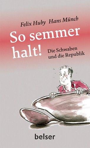 Die Schwaben und die Republik: So semmer halt