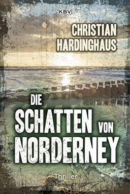 Die Schatten von Norderney: Thriller (KBV-Krimi)