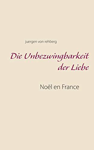 Die Unbezwingbarkeit der Liebe: Noël en France