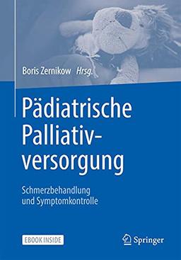 Pädiatrische Palliativversorgung – Schmerzbehandlung und Symptomkontrolle: EBook inside