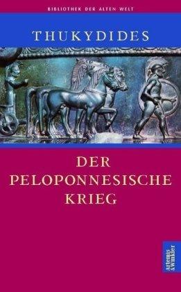 Der Peloponnesische Krieg (Die Bibliothek der alten Welt)