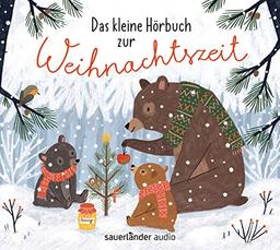 Das kleine Hörbuch zur Weihnachtszeit: Geschichten, Lieder und Gedichte