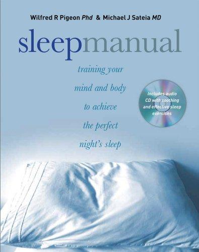 Sleep Manual: Training Your Mind and Body to Achieve the Perfect Night's Sleep