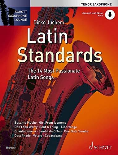 Latin Standards: The 14 Most Passionate Latin Songs. Tenor-Saxophon. Ausgabe mit Online-Audiodatei. (Schott Saxophone Lounge)