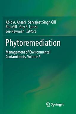 Phytoremediation: Management of Environmental Contaminants, Volume 5