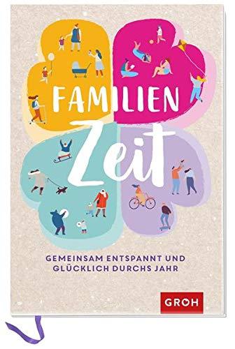 Familienzeit: Gemeinsam entspannt und glücklich durchs Jahr