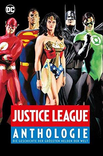 Justice League Anthologie: Die Geschichte der größten Helden der Welt