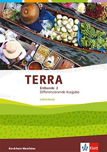 TERRA Erdkunde 2. Differenzierende Ausgabe Nordrhein-Westfalen: Lehrerband Klasse 7/8 (TERRA Erdkunde. Differenzierende Ausgabe für Nordrhein-Westfalen ab 2017)