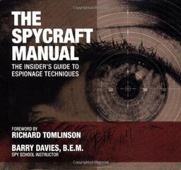 The Spycraft Manual: The Insider's Guide to Espionage Techniques