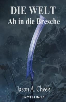 Ab in die Bresche: Eine LitRPG- und GameLit-Serie (Die WELT Buch 9)