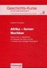 Geschichts-Kurse für die Sekundarstufe II ; Bd. 8 / Afrika - ferner Nachbar. Geschichte in Westafrika am Beispiel der Edo und Ibo im Gebiet des heutigen Südnigeria