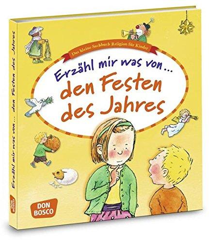 Erzähl mir was von den Festen des Jahres: Das kleine Sachbuch Religion für Kinder