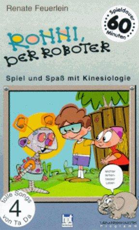 Ronni, der Roboter. Cassette. Spiel und Spaß mit Kinesiologie