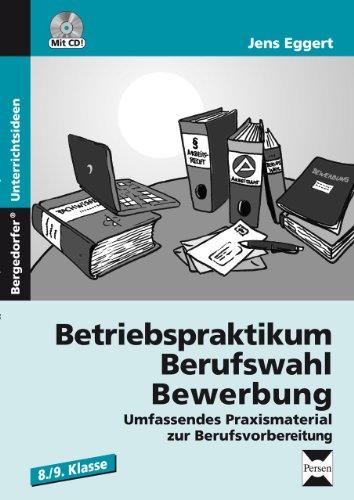 Betriebspraktikum - Berufswahl - Bewerbung: Umfassendes Praxismaterial zur Berufsvorbereitung (8. und 9. Klasse)