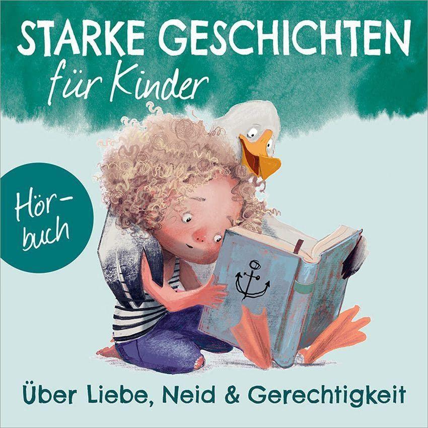 Über Liebe, Neid & Gerechtigkeit - Hörbuch (Starke Geschichten für Kinder)