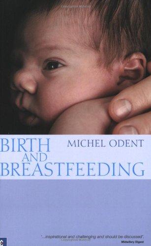 Birth and Breastfeeding: Rediscovering the Needs of Women During Pregnancy and Childbirth