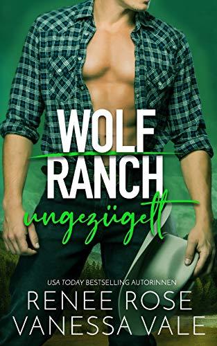 ungezügelt: Wolf Ranch