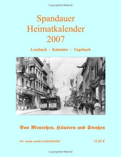 Spandauer Heimatkalender 2007: Von Menschen, Häusern und Straßen