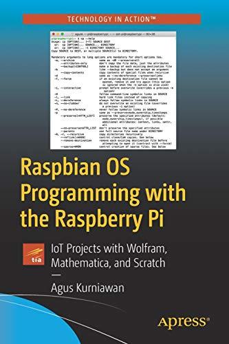 Raspbian OS Programming with the Raspberry Pi: IoT Projects with Wolfram, Mathematica, and Scratch