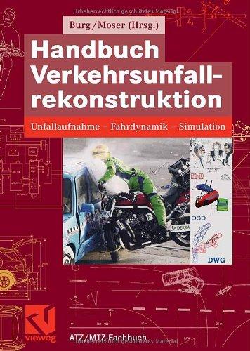 Handbuch Verkehrsunfallrekonstruktion: Unfallaufnahme, Fahrdynamik, Simulation (ATZ/MTZ-Fachbuch)