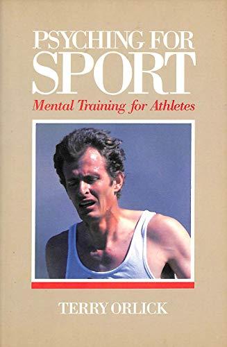 Psyching for Sport Mental Training for Athletes