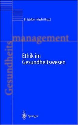 Ethik im Gesundheitswesen (Handbuch Gesundheitsmanagement)