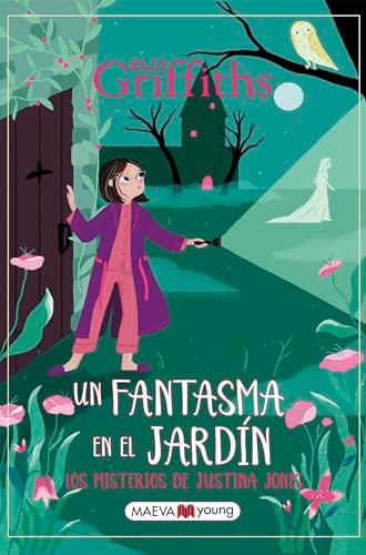 Los misterios de Justina Jones 3: Un fantasma en el jardín (Narrativa infantil y juvenil)