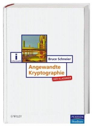 Angewandte Kryptographie - Der Klassiker. Protokolle, Algorithmen und Sourcecode in C