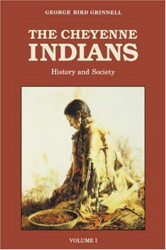 The Cheyenne Indians, Volume 1: History and Society: 001