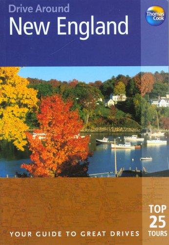 Thomas Cook Drive Around New England: Your Guide to Great Drives (Drive Around - Thomas Cook)