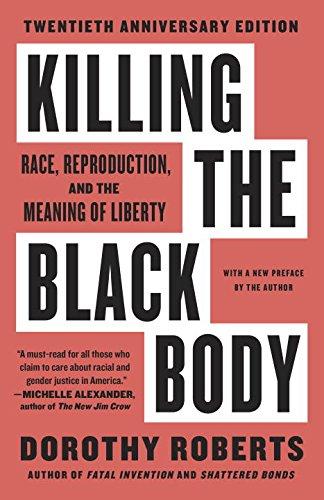 Killing the Black Body: Race, Reproduction, and the Meaning of Liberty