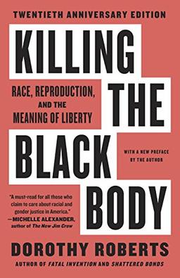 Killing the Black Body: Race, Reproduction, and the Meaning of Liberty