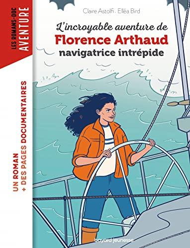 L'incroyable aventure de Florence Arthaud, navigatrice intrépide