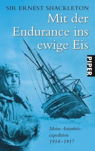 Mit der Endurance ins ewige Eis: Meine Antarktisexpedition 1914-1917