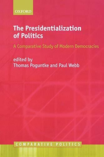 The Presidentialization Of Politics: A Comparative Study of Modern Democracies (Comparative Politics)