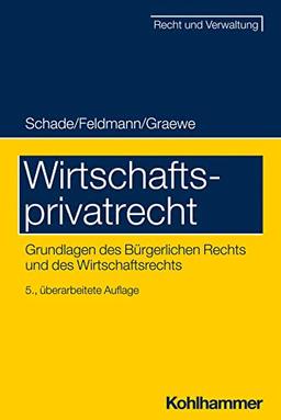 Wirtschaftsprivatrecht: Grundlagen des Bürgerlichen Rechts und des Wirtschaftsrechts (Recht und Verwaltung)