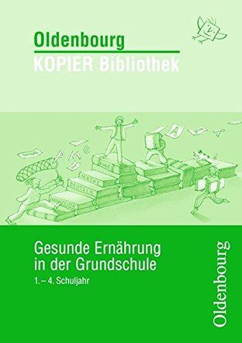 Oldenbourg KOPIER Bibliothek: Gesunde Ernährung in der Grundschule 1. - 4. Schuljahr