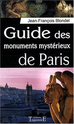 Guide des monuments mystérieux de Paris