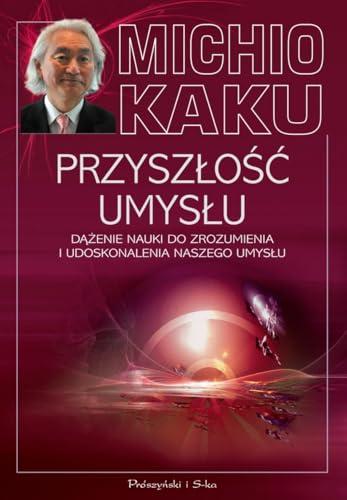 Przyszłość umysłu: Dążenie nauki do zrozumienia i udoskonalenia naszego umysłu