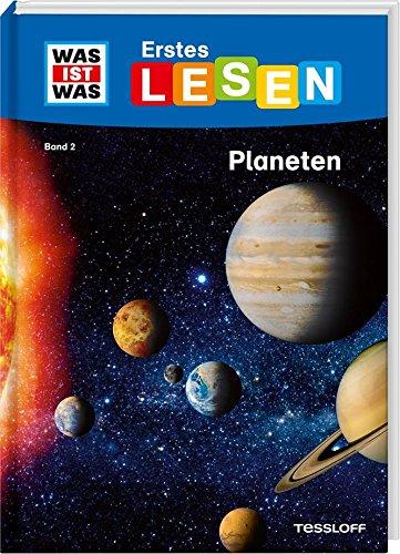 WAS IST WAS Erstes Lesen, Band 2: Planeten: Welche Planeten gibt es in unserem Sonnensystem? Wie ist das Weltall aufgebaut? Und was muss ein Astronaut können?