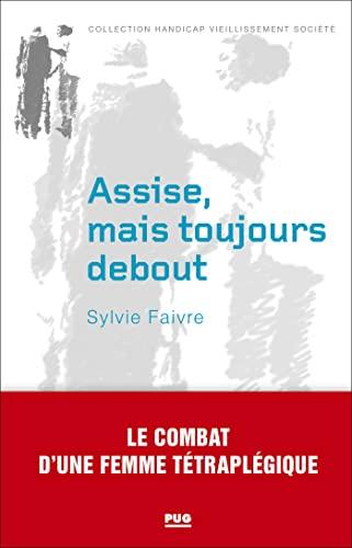 Assise, mais toujours debout : le combat d'une femme tétraplégique