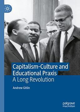 Capitalism-Culture and Educational Praxis: A Long Revolution