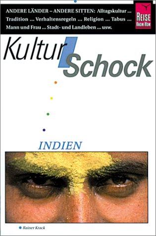 KulturSchock Indien. Über die Begegnung mit fremden Menschen und ihrer Kultur