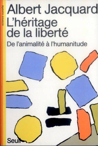 L'héritage de la liberté : de l'animalité à l'humanitude