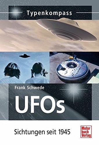 UFOs: Sichtungen seit 1945 (Typenkompass)