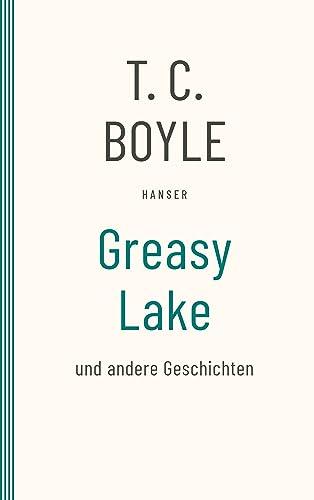 Greasy Lake: und andere Geschichten